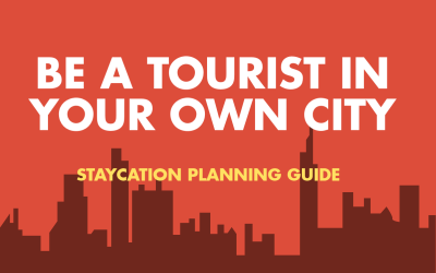 [Infographic] Be a Tourist in Your Own City – Plan a Staycation