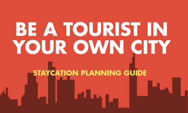 [Infographic] Be a Tourist in Your Own City – Plan a Staycation